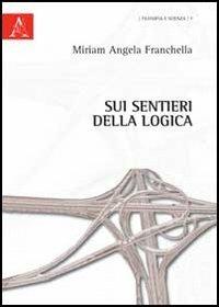 Sui sentieri della logica - Miriam Franchella - copertina