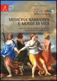 Medicina narrativa e mondi di vita. Risultati di una ricerca sul campo in un contesto riabilitativo - Eloïse Longo - copertina