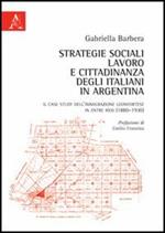 Strategie sociali, lavoro e cittadinanza degli italiani in Argentina. Il case study dell'immigrazione leonfortese in Entre Ríos (1880-1930)