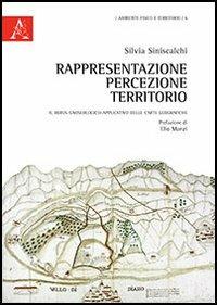 Rappresentazione, percezione, territorio. Il rebus gnoseologico-applicativo delle carte geografiche - Silvia Siniscalchi - copertina