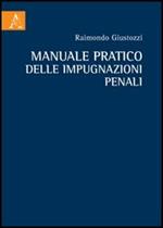 Manuale pratico delle impugnazioni penali