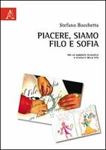 Piacere, siamo Filo e Sofia. Per un ambiente filosofico a scuola e nella vita