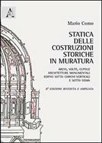 Statica delle costruzioni storiche in muratura. Archi, volte, cupole, architetture monumentali, edifici sotto carichi verticali e sotto sisma