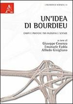 Un' idea di Bourdieu. Campi e pratiche tra filosofia e scienze