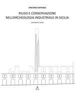 Riuso e conservazione nell'archeologia industriale in Sicilia. L'ambiente rurale