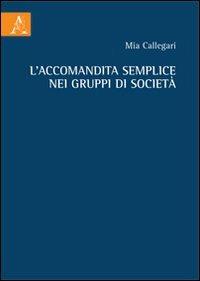 L' accomandita semplice nei gruppi di società - Mia Callegari - copertina