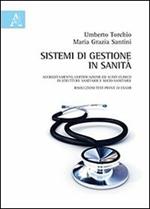 Sistemi di gestione in sanità. Accreditamento, certificazione ed audit clinico in strutture sanitarie e socio-sanitarie, risoluzioni test prove di esami