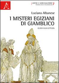 I misteri egiziani di Giamblico. Guida alla lettura - Luciano Albanese - copertina