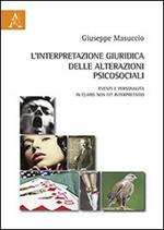 L' interpretazione giuridica delle alterazioni psicosociali. Eventi e personalità «In claris non fit interpretatio»