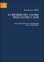 Le riforme el lavoro degli ultimi 5 anni. Nelle relazioni del massimario della cassazione