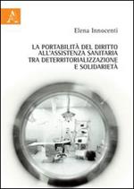 La portabilità del diritto all'assistenza sanitaria tra deterritorializzazione e solidarietà