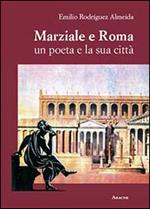 Marziale e Roma. Un poeta e la sua città