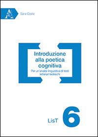 Introduzione alla poetica cognitiva. Per un'analisi linguistica di testi letterari tedeschi - Sara Costa - copertina