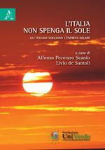 L' Italia non spenga il sole. Gli italiani vogliono l'energia solare