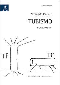 Tubismo. Fondamenti - Pierangelo Causetti - copertina