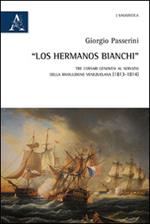 «Los hermanos Bianchi». Tre corsari genovesi al servizio della rivoluzione venezuelana (1813-1814)