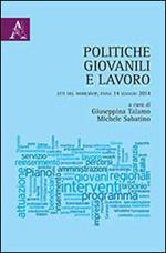 Politiche giovanili e lavoro. Atti del Workshop (Enna, 14 maggio 2014)