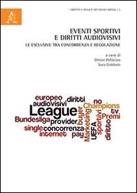 Eventi sportivi e diritti audiovisivi. Le esclusive tra concorrenza e regolazione - copertina