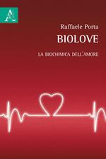 Biolove. La biochimica dell'amore