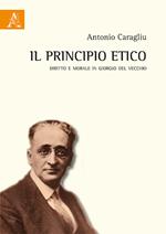 Il principio etico. Diritto e morale in Giorgio Del Vecchio