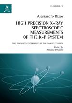 High precision X-Ray spectroscopic measurements of the K-P systems. The Siddharta experiment at the Daone Collider. Ediz. italiana e inglese