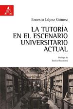 La tutoria en el escenario universatario actual. Ediz. italiana e spagnola