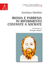 Ironia e parresia in riferimento costante a Socrate