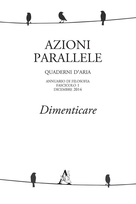 Azioni parallele. Quaderni d'aria (2014). Vol. 1: Dimenticare. - copertina