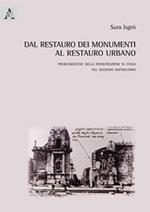 Dal restauro dei monumenti al restauro urbano. Problematiche della ricostruzione in Italia nel secondo dopoguerra