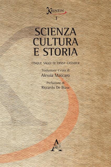 Scienza, cultura e storia. Cinque saggi di Erns Cassirer - Ernst Cassirer - copertina