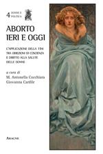 Aborto ieri e oggi. L'applicazione della 194 tra obiezioni di coscienza e diritto alla salute delle donne