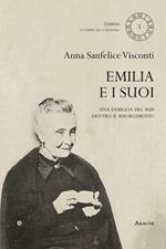 Emilia e i suoi. Una famiglia del sud dentro il Risorgimento