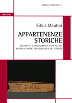 Appartenenze storiche. Mutamenti e transizioni al confine del Regno di Napoli tra Seicento e Settecento