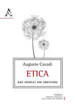 Etica. Idee semplici per orientarsi nella vita