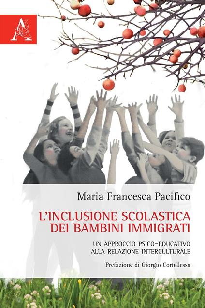 L' inclusione scolastica dei bambini immigrati. Un approccio psico-educativo alla relazione interculturale - M. Francesca Pacifico - copertina