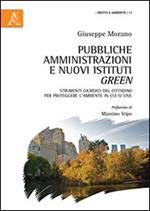 Pubbliche amministrazioni e nuovi istituti green. Strumenti giuridici del cittadino per proteggere l'ambiente in cui si vive