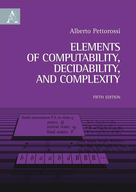 Elements of computability, decidability, and complexity - Alberto Pettorossi - copertina