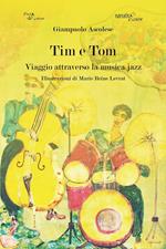 Tim e Tom. Viaggio attraverso la musica jazz