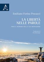 La libertà è nelle parole. Frasi e aforismi per la tua motivazione