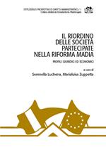 Il riordino delle società partecipate nella riforma Madia. Profili giuridici ed economici