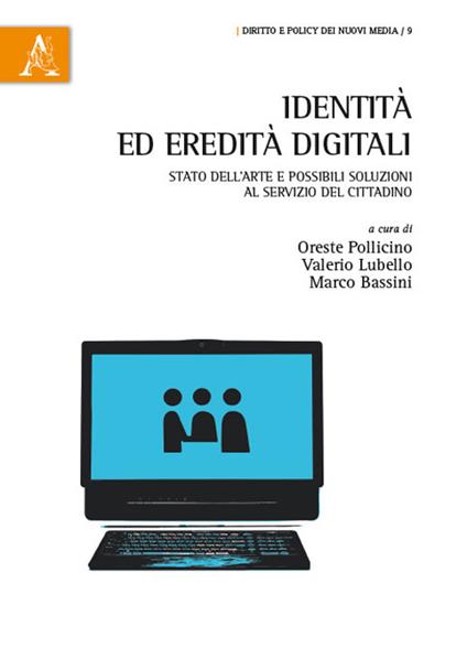 Identità ed eredità digitali. Stato dell'arte e possibili soluzioni al servizio del cittadino - copertina