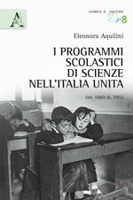 I programmi scolastici nell'Italia unita e le scienze. Dal 1860 al 1955