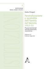 Neutralizzazione e neutralità dell'Austria nel biennio 1953-55. Processi decisionali nell'altra burocrazia statunitense