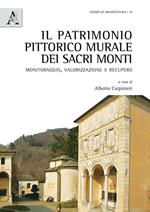 Il patrimonio pittorico murale dei Sacri Monti. Monitoraggio, valorizzazione e recupero