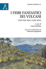 I fiori fantastici dei vulcani. Studi per Anna Clara Bova 