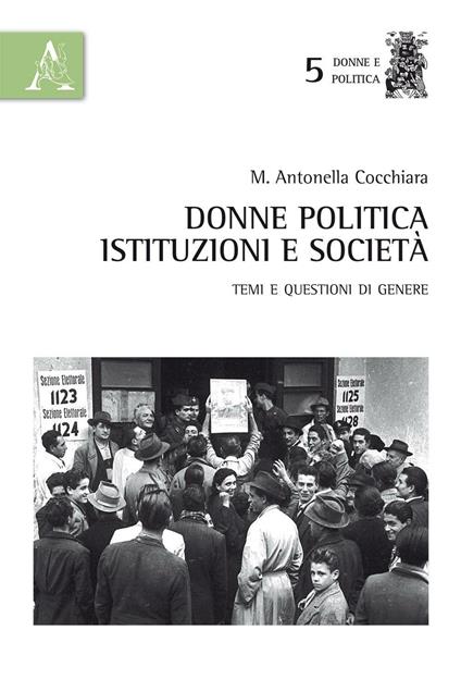 Donne, politica, istituzioni e società. Temi e questioni di genere - Maria Antonella Cocchiara - copertina