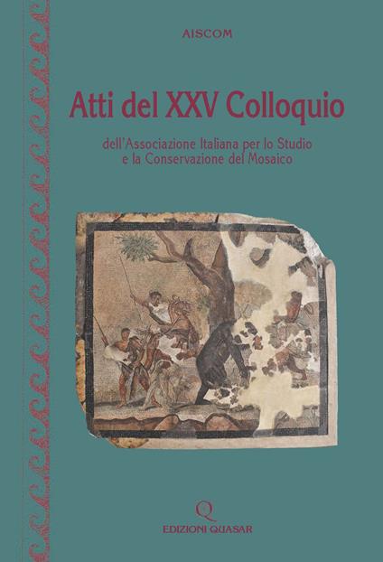 Atti del 25° Colloquio dell'Associazione italiana per lo studio e la conservazione del mosaico (Reggio Calabria 13-16 marzo 2019). Nuova ediz. - copertina