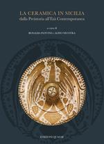 La ceramica in Sicilia dalla Preistoria all'Età Contemporanea. Atti del II convegno internazionale (Museo Diocesano Catania, 11-12-13 novembre 2021)