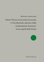 Falerii Veteres tra la tarda età arcaica e l'età ellenistica alla luce delle testimonianze funerarie: la necropoli della Penna