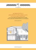 Agrigento 3. Architettura simulata e cultura visuale. La casa IIIM di Agrigento come un caso di coesistenza culturale